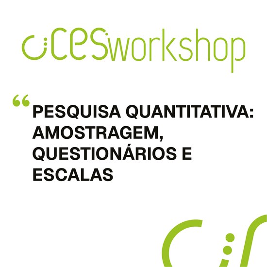 CIICESI Workshop | Pesquisa Quantitativa: Amostragem, questionários e escalas