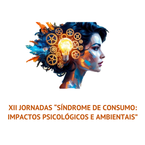 Jornadas LCE e LSTA | Síndrome de Consumo: impactos psicológicos e ambientais
