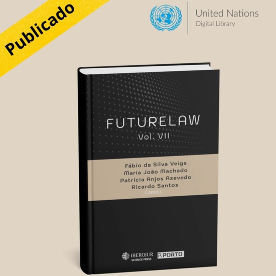 Livro “FUTURELAW” reúne contributos científicos do Congresso Internacional sobre o Futuro do Direito
