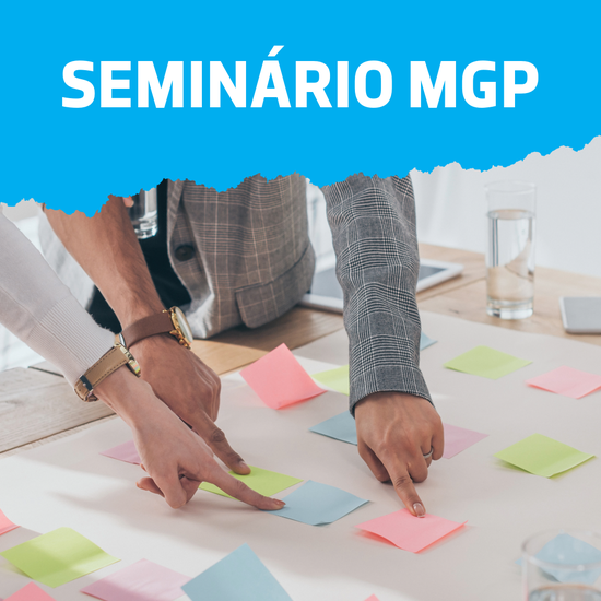 Seminário MGP | A importância do desenvolvimento das certificações organizacionais