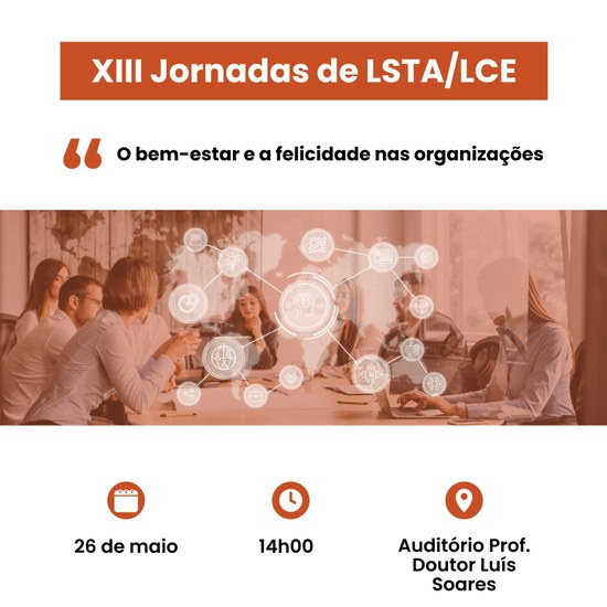 XIII Jornadas LCE e LSTA | O Bem-Estar e a Felicidade nas Organizações